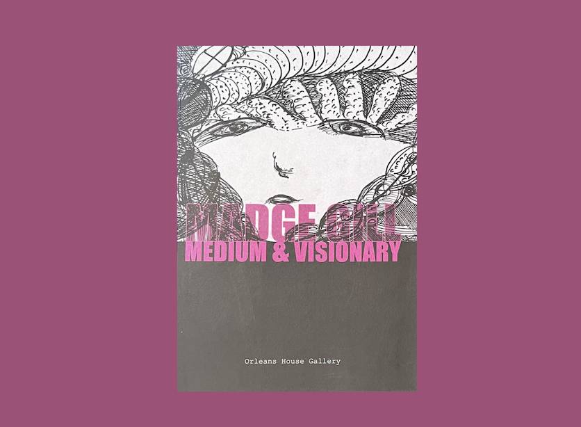 Madge Gill Article by Vivienne Roberts in Madge Gill Medium and Visionary exhibition catalogue.